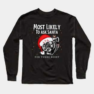 Most Likely To Ask Santa For Turbo Boost Christmas Santa Hat Reindeer Boosted Funny Xmas Lights Long Sleeve T-Shirt